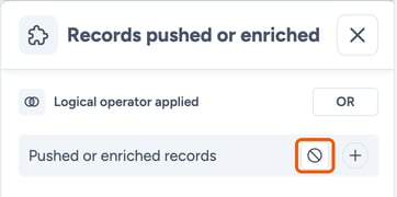 The Records pushed or enriched filter with the exclude icon highlighted